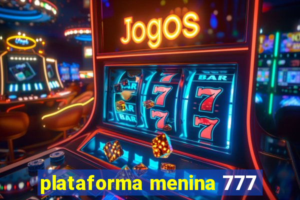 plataforma menina 777